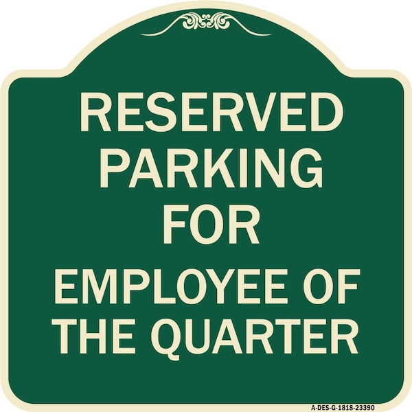 Parking Reserved for Employee of Quarter Heavy-Gauge Aluminum Sign, 18" x 18", G-1818-23390